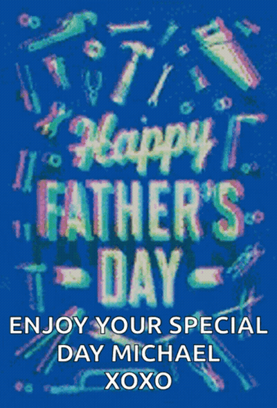 A Greeting Card For Father 'S Day Says Enjoy Your Special Day Michael GIF