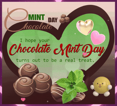 A Greeting Card For Mint Day That Says I Hope Your Chocolate Mint Day Turns Out To Be A Real Treat .. GIF