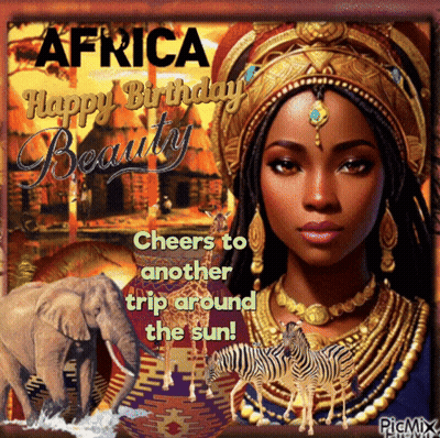 A Greeting Card That Says Africa Happy Birthday Beauty Cheers To Another Trip Around The Sun ! GIF