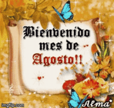 A Greeting Card That Says Bienvenido Mes De Agosto On It GIF