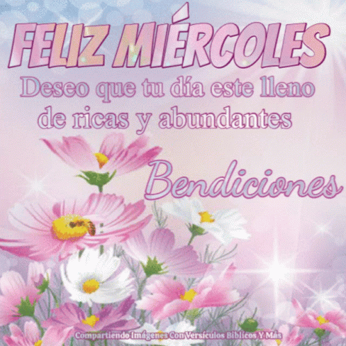 A Greeting Card That Says Feliz Miercoles Deseo Que Tu Dia Estelleno De Ricas Y Abundantes Bendiciones GIF