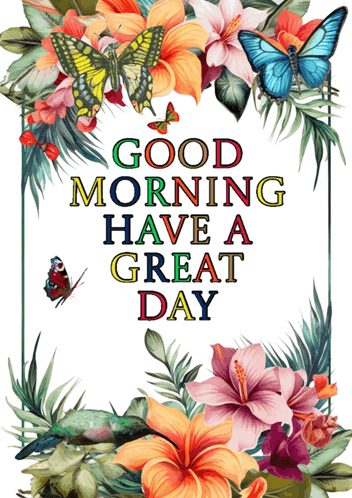 A Greeting Card That Says Good Morning Have A Great Day GIF
