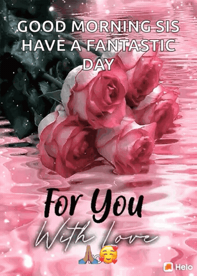A Greeting Card That Says Good Morning Sis Have A Fantastic Day GIF