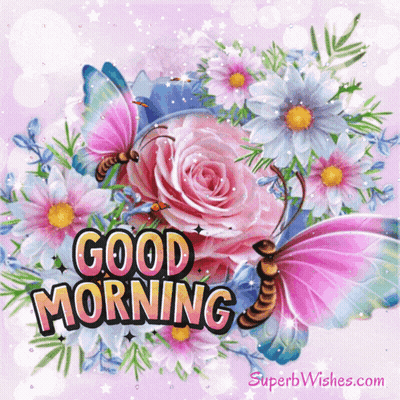 A Greeting Card That Says Good Morning With Pink Roses And Butterflies GIF