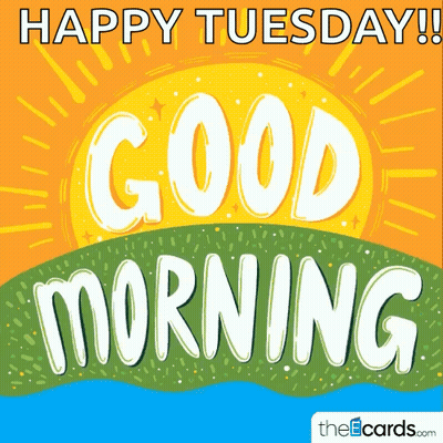 A Greeting Card That Says Happy Tuesday Good Morning GIF