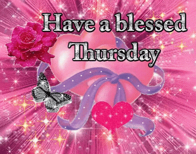 A Greeting Card That Says Have A Blessed Thursday With Hearts And Butterflies GIF