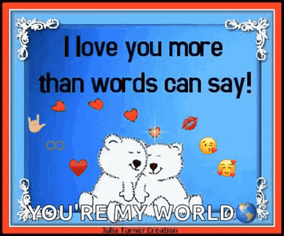 A Greeting Card That Says I Love You More Than Words Can Say You 'Re My World GIF