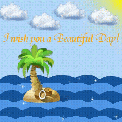 A Greeting Card That Says " I Wish You A Beautiful Day " With A Palm Tree In The Middle Of The Ocean GIF