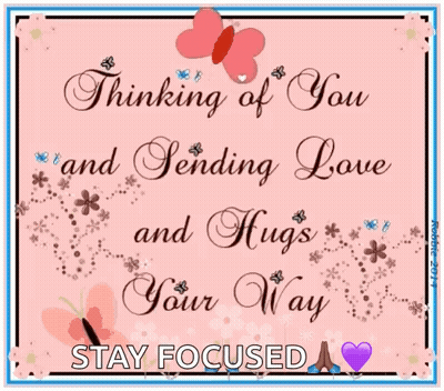 A Greeting Card That Says " Thinking Of You And Sending Love And Hugs Your Way Stay Focused " GIF