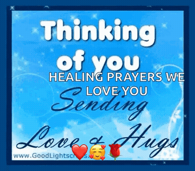 A Greeting Card That Says Thinking Of You Healing Prayers We Love You Sending Love & Hugs GIF