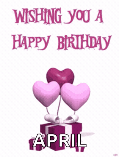 A Greeting Card Wishing You A Happy Birthday April GIF