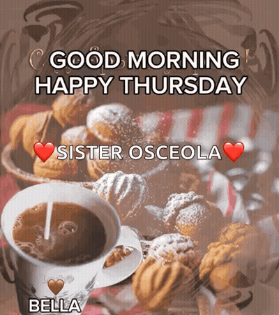 A Greeting Card With A Cup Of Coffee And Cupcakes Says Good Morning Happy Thursday Sister Osceola Bella GIF