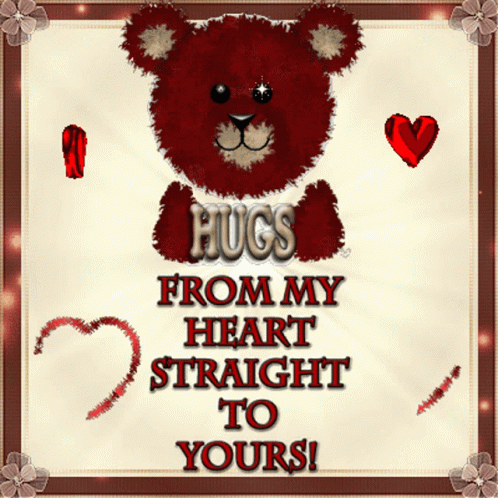 A Greeting Card With A Teddy Bear And The Words Hugs From My Heart Straight To Yours GIF