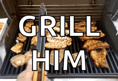 A Grill With The Words Grill Him Written Above It GIF