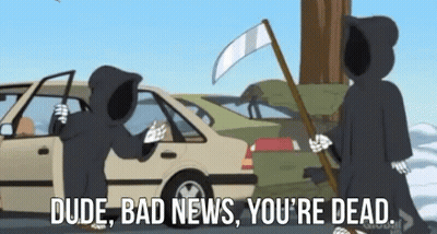 A Grim Reaper With A Scythe Is Standing Next To A Car And Says Dude Bad News You 'Re Dead GIF