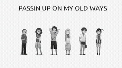 A Group Of Anime Characters Standing Next To Each Other With The Words Passin Up On My Old Ways GIF
