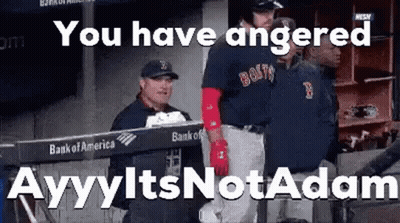 A Group Of Baseball Players Are Standing In A Dugout With The Words `` You Have Angered Ayyylts Not Adam '' GIF