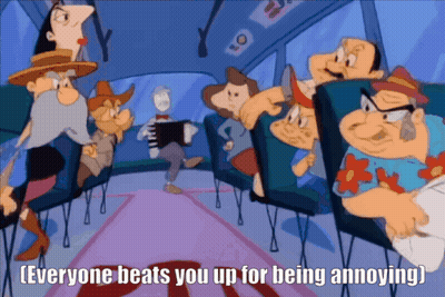 A Group Of Cartoon Characters Are Sitting On A Bus With The Caption " Everyone Beats You Up For Being Annoying " GIF