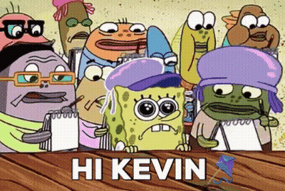 A Group Of Cartoon Characters Including Spongebob And Patrick Are Standing Around A Table With The Caption Hi Kevin GIF