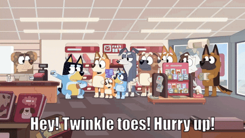 A Group Of Cartoon Dogs Are Standing In A Store With The Words Hey Twinkle Toes Hurry Up On The Bottom GIF