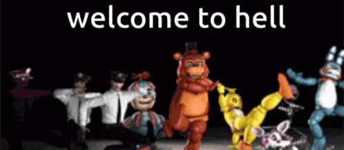 A Group Of Five Nights At Freddy 'S Characters Are Dancing With The Words Welcome To Hell Behind Them GIF