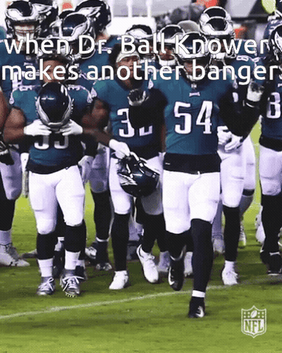 A Group Of Football Players Are Walking On A Field With A Caption That Says When Dr. Ball Knower Makes Another Banger GIF