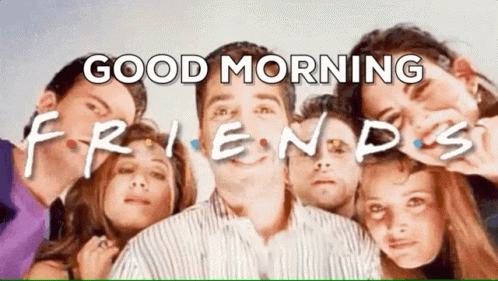 A Group Of Friends Are Standing Next To Each Other With The Words `` Good Morning Friends '' Written On The Bottom . GIF