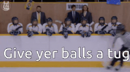 A Group Of Hockey Players Sitting On The Ice With The Words " Give Yer Balls A Tug " On The Bottom GIF