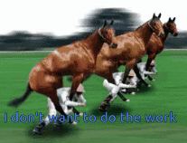 A Group Of Horses Are Running On A Grassy Field With The Words " I Don 'T Want To Do The Work " Written Below Them GIF