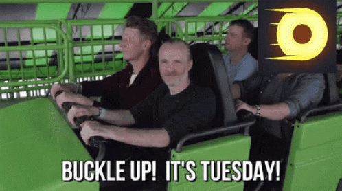 A Group Of Men Are Riding A Roller Coaster With The Words " Buckle Up It 'S Tuesday " On The Bottom GIF