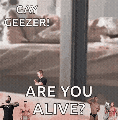 A Group Of Men Are Standing Next To Each Other With The Words Gay Geezer Are You Alive On The Bottom GIF