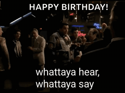 A Group Of Men Standing In A Dark Room With The Words Happy Birthday Whattaya Hear Whattaya Say Written On The Bottom GIF
