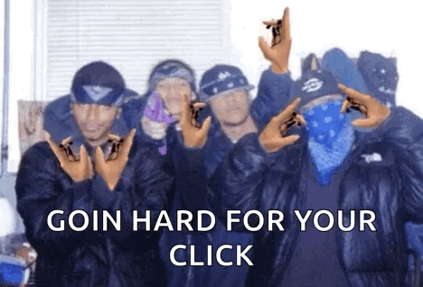 A Group Of Men Wearing Blue Bandanas And Jackets Are Posing For A Picture With The Words `` Goin Hard For Your Click ''  GIF