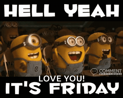 A Group Of Minions Are Smiling With The Words Hell Yeah Love You It 'S Friday Below Them GIF