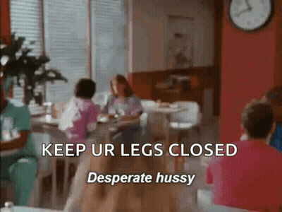 A Group Of People Sitting At Tables With The Words Keep Ur Legs Closed Desperate Hussy GIF