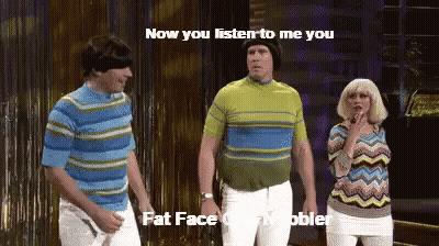 A Group Of People Standing Next To Each Other With The Words Now You Listen To Me You Fat Face GIF