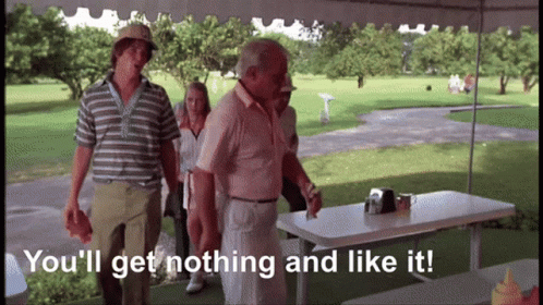 A Group Of People Standing Under A Tent With The Words " You 'Ll Get Nothing And Like It " On The Bottom GIF