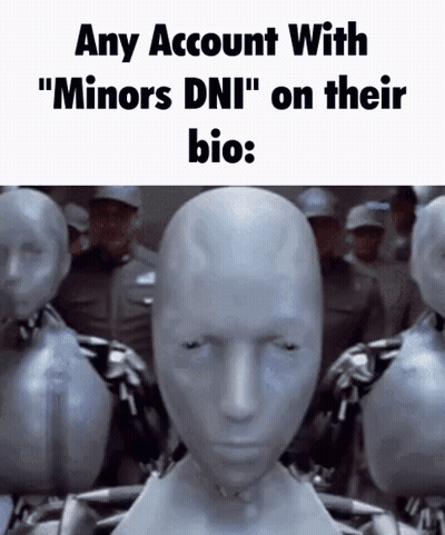 A Group Of Robots Are Standing Next To Each Other With The Caption Any Account With Minors Dni On Their Bio GIF