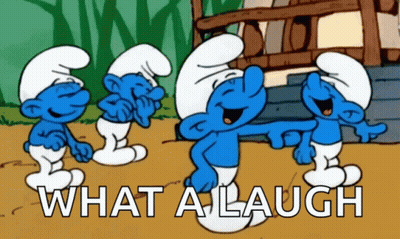 A Group Of Smurfs Are Laughing With The Words What A Laugh Written Below Them GIF