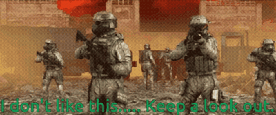 A Group Of Soldiers With The Words " I Do N't Like This Keep A Look Out " On The Bottom GIF