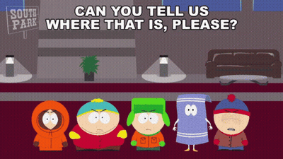 A Group Of South Park Characters Are Standing In Front Of A Sign That Says South Park Where That Is Please GIF