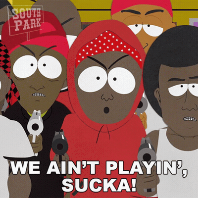 A Group Of South Park Characters Holding Guns With The Words We Ain 'T Playin ' Sucka GIF