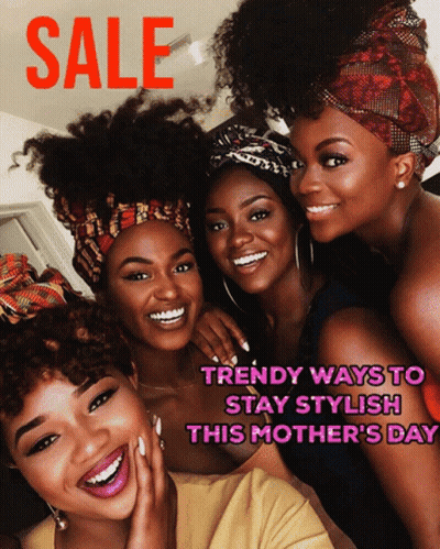 A Group Of Women Are Posing For A Photo With The Words Sale Trendy Ways To Stay Stylish This Mothers Day GIF