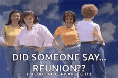 A Group Of Women Are Standing Next To Each Other In Front Of A Blue Sky With The Words `` Did Someone Say ... Reunion ?  GIF