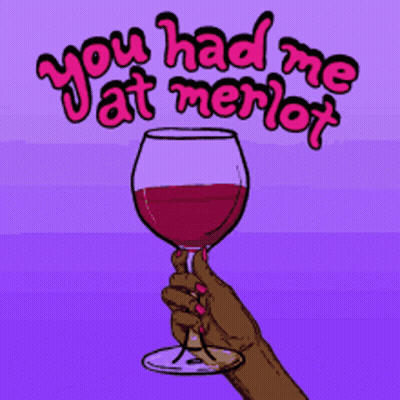 A Hand Holding A Glass Of Red Wine With The Words " You Had Me At Merlot " GIF