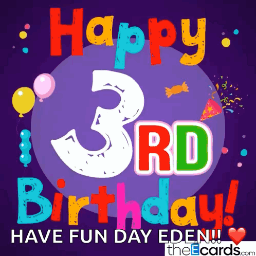 A Happy 3Rd Birthday Card For Eden With Balloons And Confetti GIF