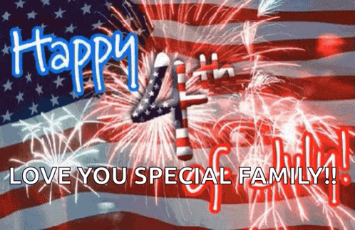 A Happy 4Th Of July Greeting Card With Fireworks And The Words " Love You Special Family " GIF
