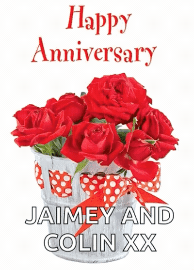 A Happy Anniversary Card With A Basket Of Red Roses And The Name Jaimey And Colin Xx GIF