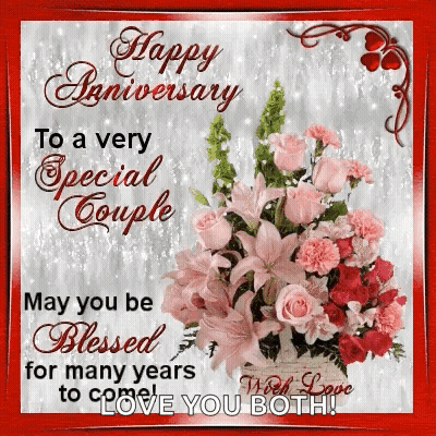 A Happy Anniversary To A Very Special Couple May You Be Blessed For Many Years To Come . GIF