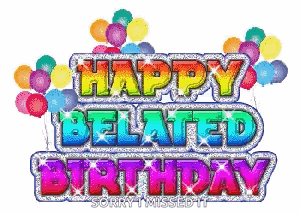 A Happy Belated Birthday Greeting Card With Balloons In The Background GIF